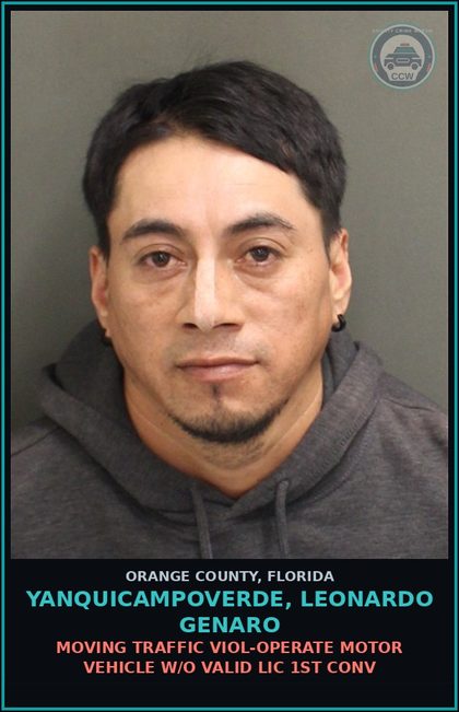CCW arrest card for YANQUICAMPOVERDE, LEONARDO GENARO in Orange County: MOVING TRAFFIC VIOL-OPERATE MOTOR VEHICLE W/O VALID LIC 1ST CONV