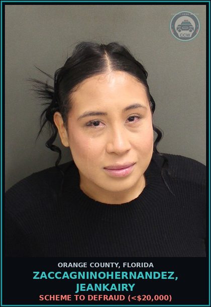 CCW arrest card for ZACCAGNINOHERNANDEZ, JEANKAIRY in Orange County: SCHEME TO DEFRAUD (<$20,000)