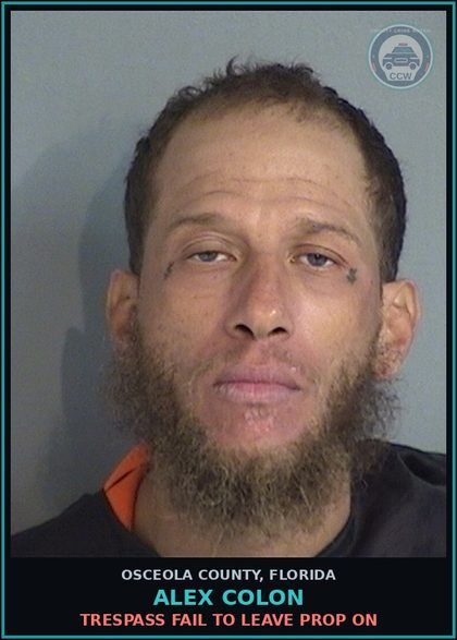 CCW arrest card for ALEX COLON in Osceola County: TRESPASS FAIL TO LEAVE PROP ON