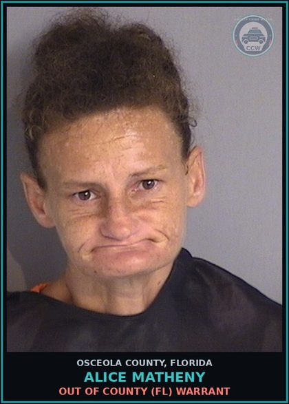 CCW arrest card for ALICE MATHENY in Osceola County: OUT OF COUNTY (FL) WARRANT