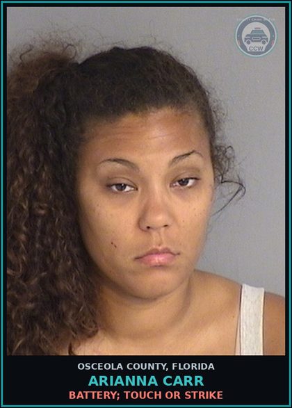 CCW arrest card for ARIANNA CARR in Osceola County: BATTERY; TOUCH OR STRIKE