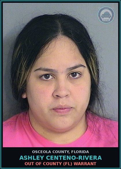 CCW arrest card for ASHLEY CENTENO-RIVERA in Osceola County: OUT OF COUNTY (FL) WARRANT