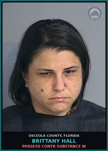 CCW arrest card for BRITTANY HALL in Osceola County: POSSESS contr substance W