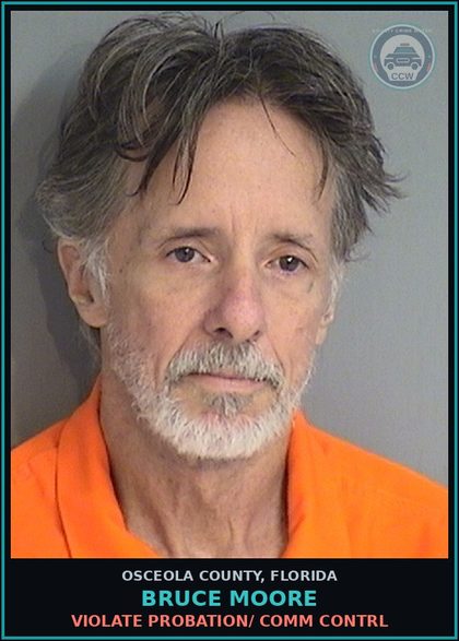 CCW arrest card for BRUCE MOORE in Osceola County: VIOLATE PROBATION/ COMM CONTRL
