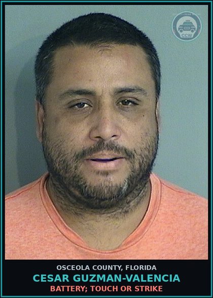 CCW arrest card for CESAR GUZMAN-VALENCIA in Osceola County: BATTERY; TOUCH OR STRIKE