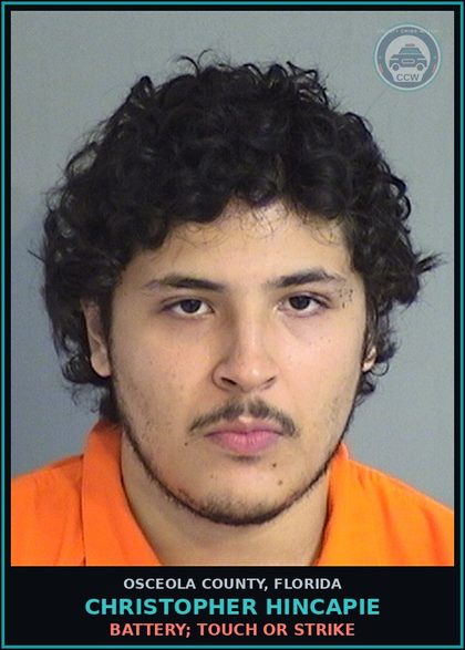 CCW arrest card for CHRISTOPHER HINCAPIE in Osceola County: BATTERY; TOUCH OR STRIKE