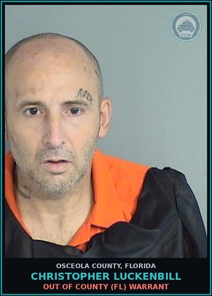 CCW arrest card for CHRISTOPHER LUCKENBILL in Osceola County: OUT OF COUNTY (FL) WARRANT