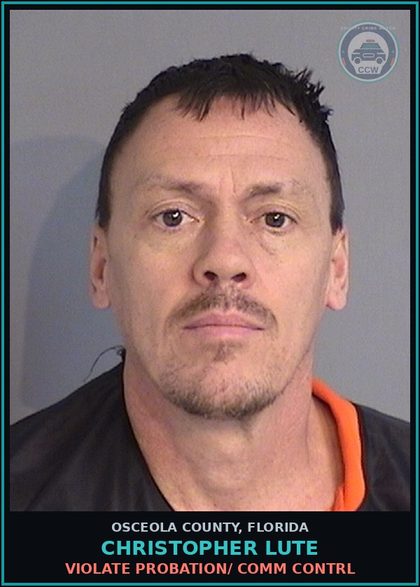 CCW arrest card for CHRISTOPHER LUTE in Osceola County: VIOLATE PROBATION/ COMM CONTRL