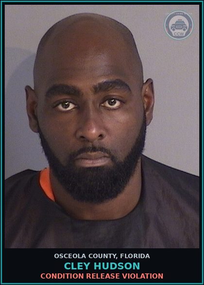 CCW arrest card for CLEY HUDSON in Osceola County: CONDITION RELEASE VIOLATION