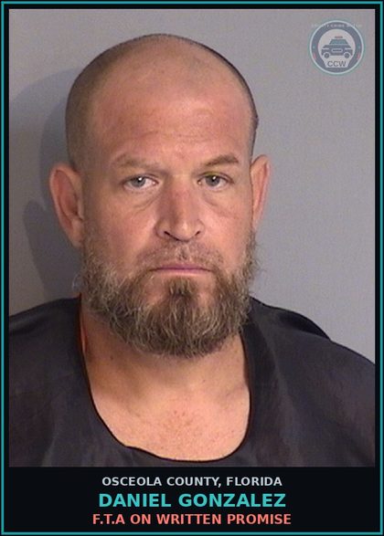 CCW arrest card for DANIEL GONZALEZ in Osceola County: F.T.A ON WRITTEN PROMISE