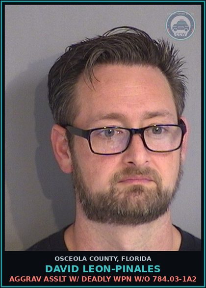 CCW arrest card for DAVID LEON-PINALES in Osceola County: AGGRAV ASSLT W/ DEADLY WPN W/O 784.03-1A2