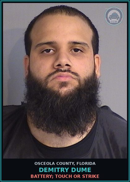 CCW arrest card for DEMITRY DUME in Osceola County: BATTERY; TOUCH OR STRIKE