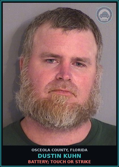 CCW arrest card for DUSTIN KUHN in Osceola County: BATTERY; TOUCH OR STRIKE