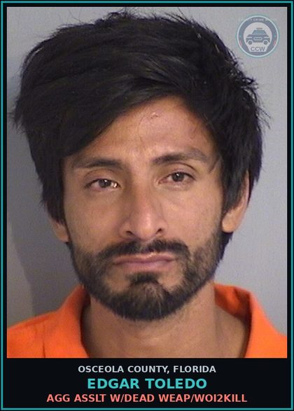CCW arrest card for EDGAR TOLEDO in Osceola County: AGG ASSLT W/DEAD WEAP/WOI2KILL