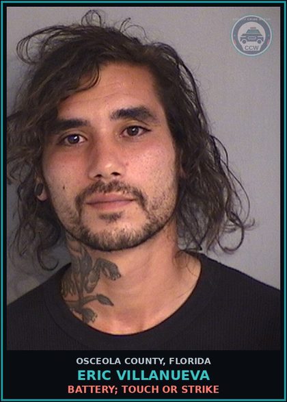 CCW arrest card for ERIC VILLANUEVA in Osceola County: BATTERY; TOUCH OR STRIKE