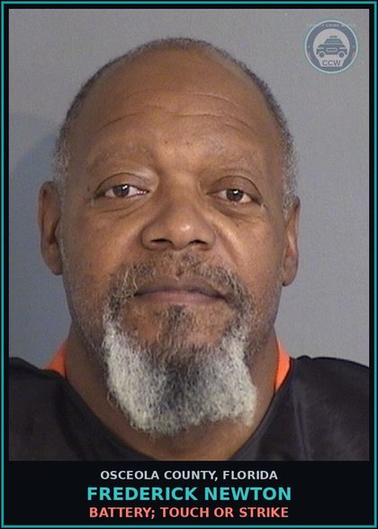 CCW arrest card for FREDERICK NEWTON in Osceola County: BATTERY; TOUCH OR STRIKE