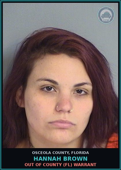 CCW arrest card for HANNAH BROWN in Osceola County: OUT OF COUNTY (FL) WARRANT
