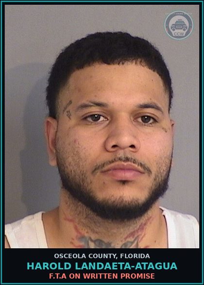 CCW arrest card for HAROLD LANDAETA-ATAGUA in Osceola County: F.T.A ON WRITTEN PROMISE