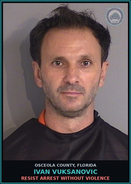 CCW arrest card for IVAN VUKSANOVIC in Osceola County: RESIST ARREST WITHOUT VIOLENCE
