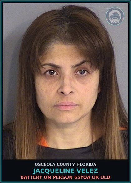 CCW arrest card for JACQUELINE VELEZ in Osceola County: BATTERY ON PERSON 65YOA OR OLD