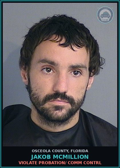 CCW arrest card for JAKOB MCMILLION in Osceola County: VIOLATE PROBATION/ COMM CONTRL