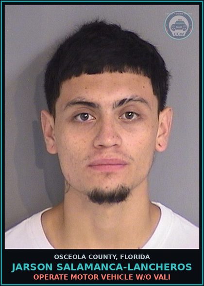 CCW arrest card for JARSON SALAMANCA-LANCHEROS in Osceola County: OPERATE MOTOR VEHICLE W/O VALI