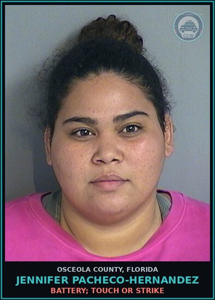 CCW arrest card for JENNIFER PACHECO-HERNANDEZ in Osceola County: BATTERY; TOUCH OR STRIKE