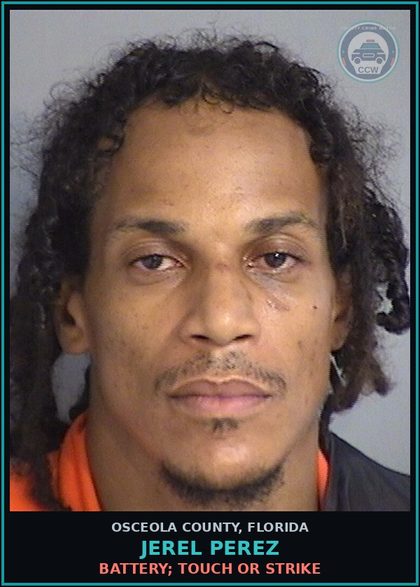 CCW arrest card for JEREL PEREZ in Osceola County: BATTERY; TOUCH OR STRIKE