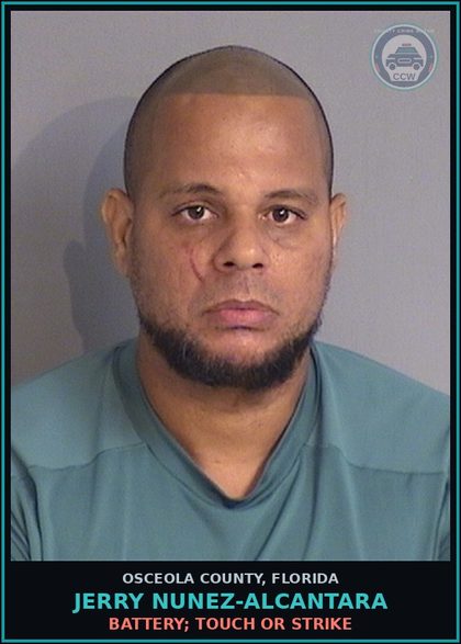 CCW arrest card for JERRY NUNEZ-ALCANTARA in Osceola County: BATTERY; TOUCH OR STRIKE