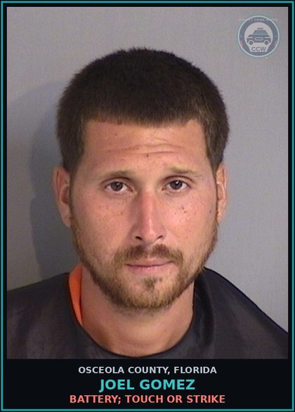 CCW arrest card for JOEL GOMEZ in Osceola County: BATTERY; TOUCH OR STRIKE