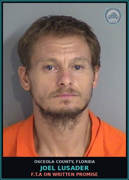 CCW arrest card for JOEL LUSADER in Osceola County: F.T.A ON WRITTEN PROMISE