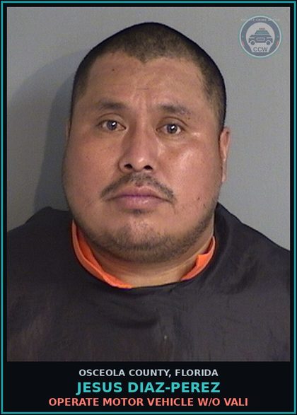 CCW arrest card for JESUS DIAZ-PEREZ in Osceola County: OPERATE MOTOR VEHICLE W/O VALI