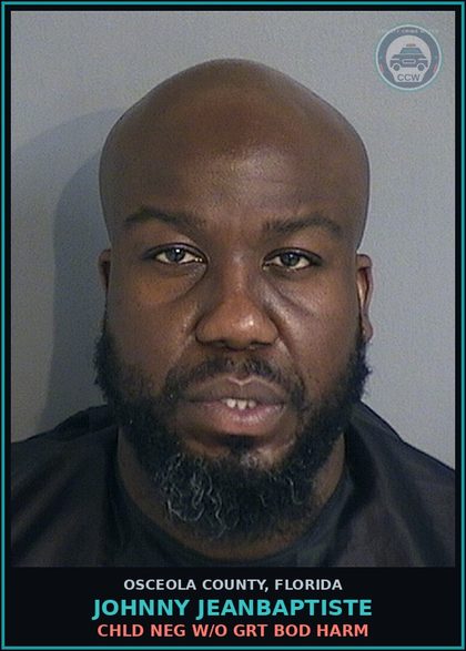 CCW arrest card for JOHNNY JEANBAPTISTE in Osceola County: chld NEG W/O GRT BOD HARM