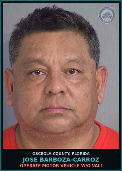 CCW arrest card for JOSE BARBOZA-CARROZ in Osceola County: OPERATE MOTOR VEHICLE W/O VALI