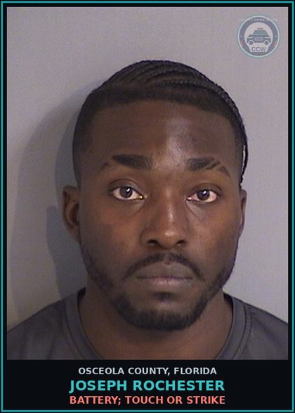 CCW arrest card for JOSEPH ROCHESTER in Osceola County: BATTERY; TOUCH OR STRIKE