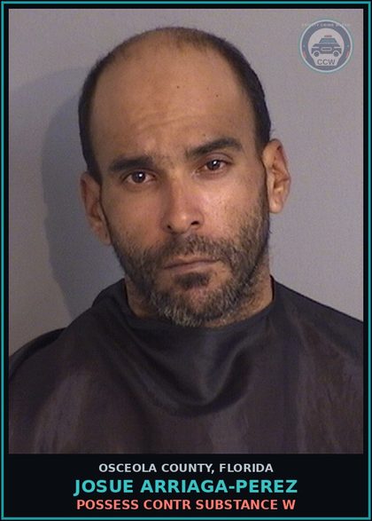 CCW arrest card for JOSUE ARRIAGA-PEREZ in Osceola County: POSSESS contr substance W