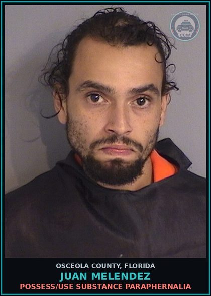 CCW arrest card for JUAN MELENDEZ in Osceola County: POSSESS/USE DRUG PARAPHERNALIA