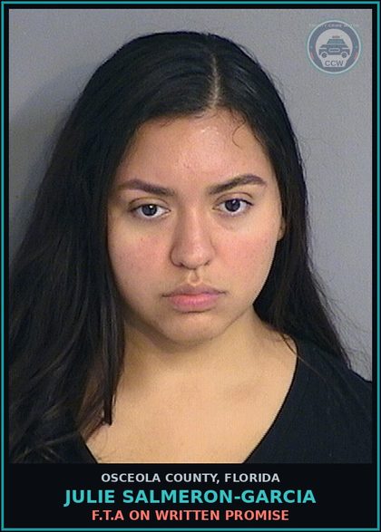 CCW arrest card for JULIE SALMERON-GARCIA in Osceola County: F.T.A ON WRITTEN PROMISE