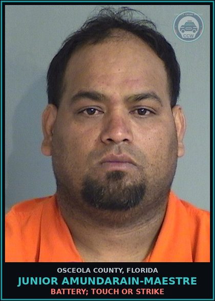CCW arrest card for JUNIOR AMUNDARAIN-MAESTRE in Osceola County: BATTERY; TOUCH OR STRIKE