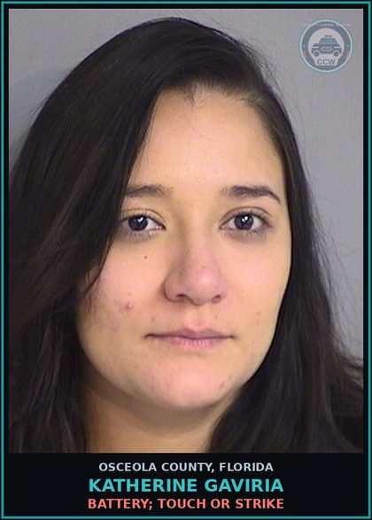 CCW arrest card for KATHERINE GAVIRIA in Osceola County: BATTERY; TOUCH OR STRIKE
