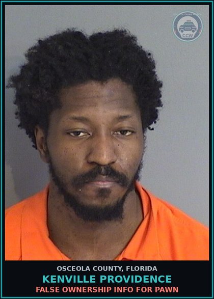 CCW arrest card for KENVILLE PROVIDENCE in Osceola County: FALSE OWNERSHIP INFO FOR PAWN
