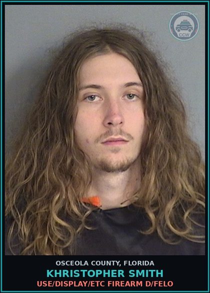 CCW arrest card for KHRISTOPHER SMITH in Osceola County: USE/DISPLAY/ETC FIREARM D/FELO
