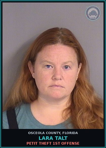 CCW arrest card for LARA TALT in Osceola County: PETIT THEFT 1ST OFFENSE