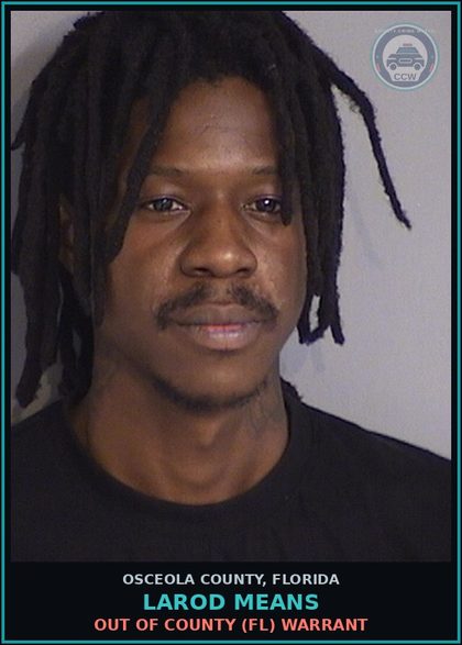 CCW arrest card for LAROD MEANS in Osceola County: OUT OF COUNTY (FL) WARRANT