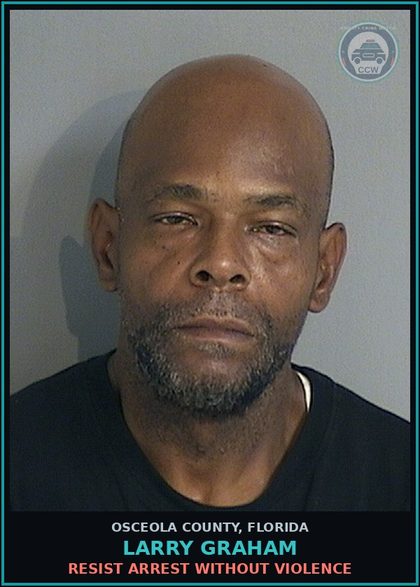 CCW arrest card for LARRY GRAHAM in Osceola County: RESIST ARREST WITHOUT VIOLENCE