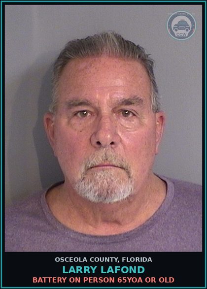 CCW arrest card for LARRY LAFOND in Osceola County: BATTERY ON PERSON 65YOA OR OLD