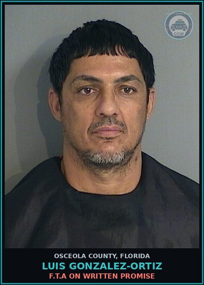 CCW arrest card for LUIS GONZALEZ-ORTIZ in Osceola County: F.T.A ON WRITTEN PROMISE