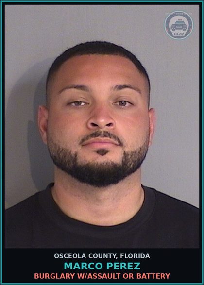 CCW arrest card for MARCO PEREZ in Osceola County: BURGLARY W/ASSAULT OR BATTERY