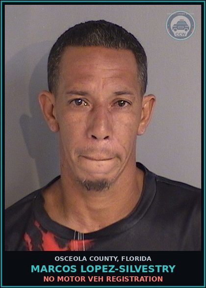 CCW arrest card for MARCOS LOPEZ-SILVESTRY in Osceola County: NO MOTOR VEH REGISTRATION