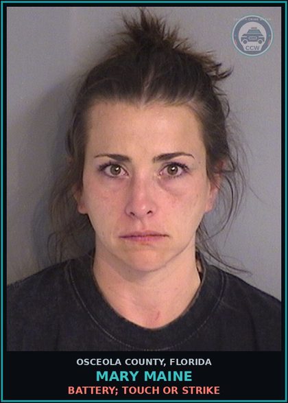 CCW arrest card for MARY MAINE in Osceola County: BATTERY; TOUCH OR STRIKE